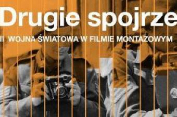 „Drugie spojrzenie – II wojna w filmie montażowym”