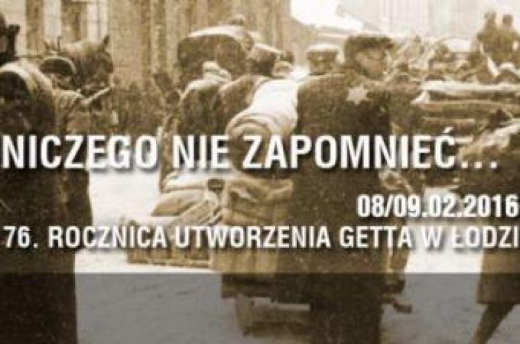 Spotkania w Łodzi w 76. rocznicę utworzenia Litzmannstadt Getto