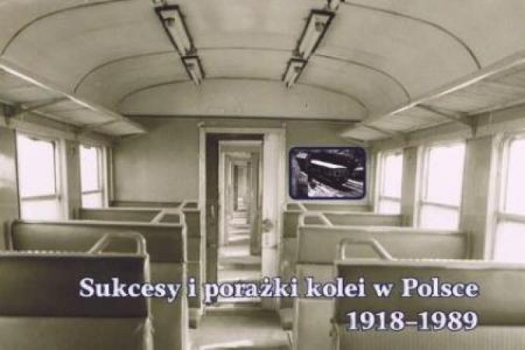 „Sukcesy i porażki kolei w Polsce 1918-1989”