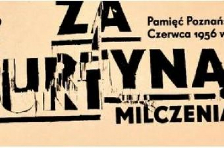 Pamięć O Poznańskim Czerwcu 56 W Okresie Prl Na Wystawie „za Kurtyną Milczenia” Dziejepl 4867