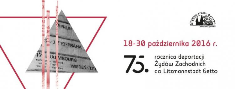 Obchody 75. rocznicy deportacji Żydów Zachodnich do Litzmannstadt Getto