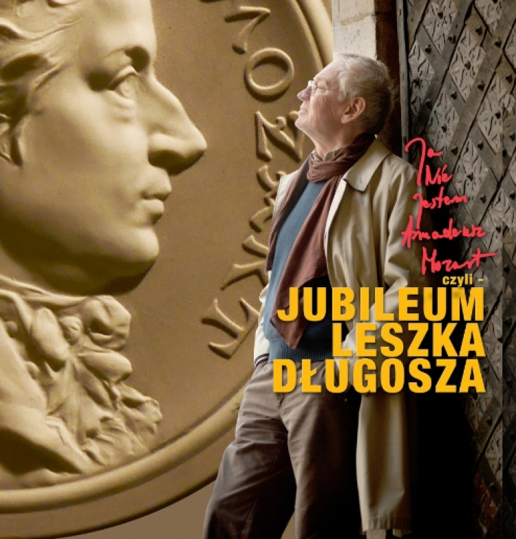 "Ja nie jestem Amadeusz Mozart - Jubileum Leszka Długosza" 