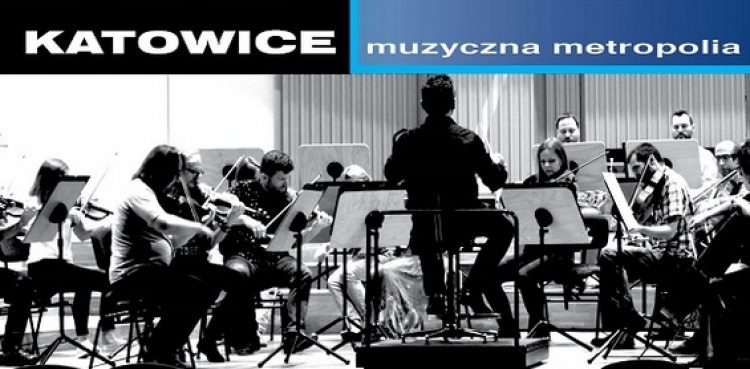 „Katowice – muzyczna metropolia”