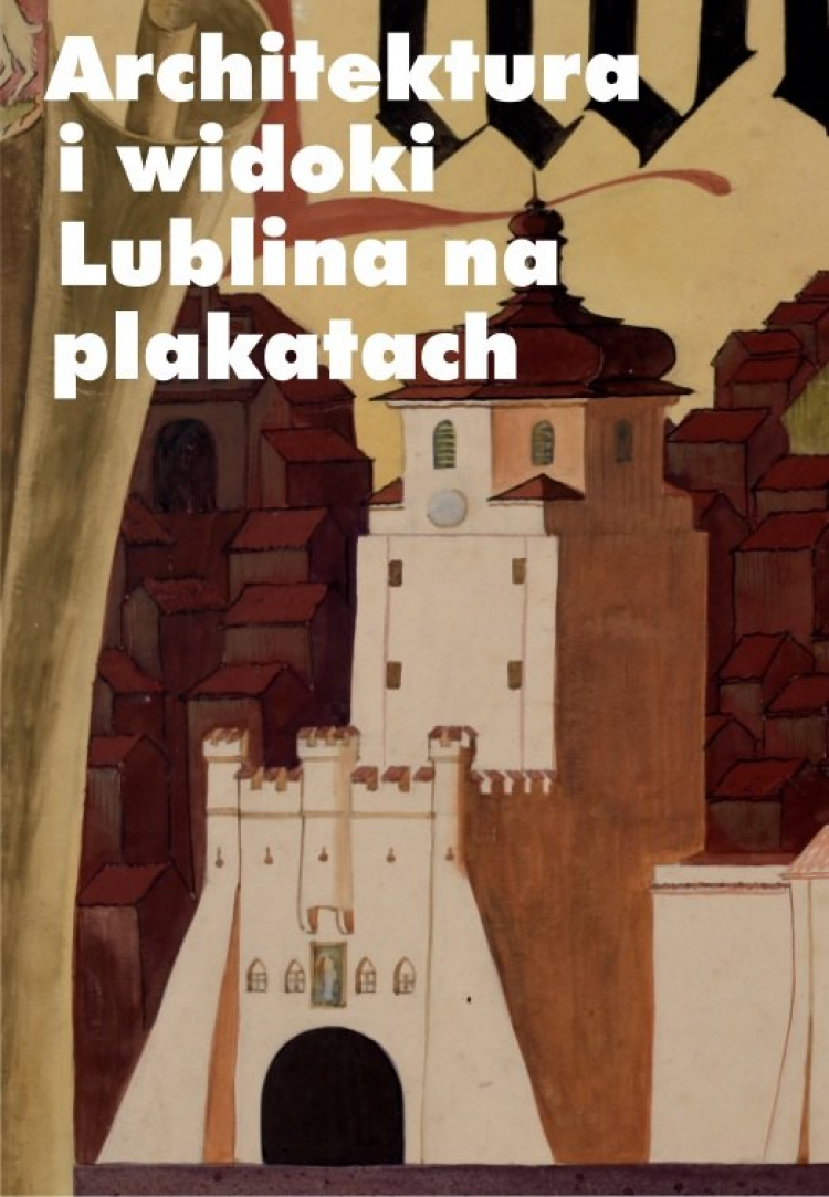 Wystawa „Architektura i widoki Lublina na plakatach”