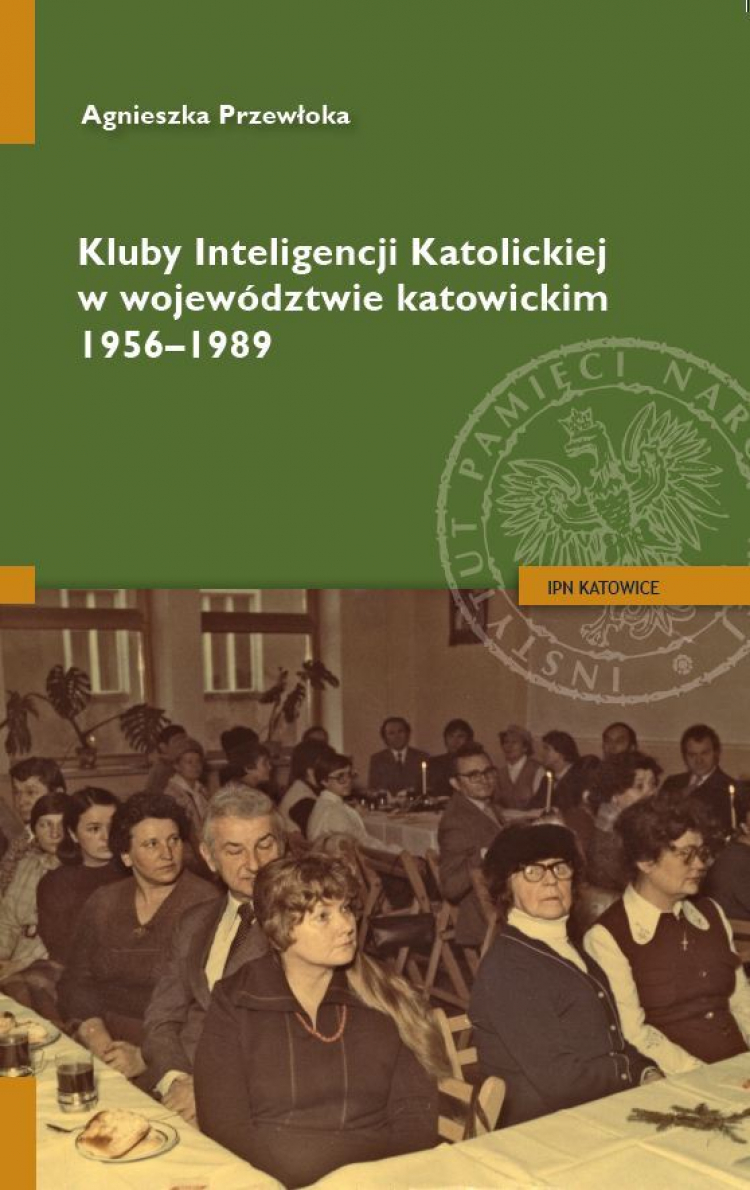 "Kluby Inteligencji Katolickiej w województwie katowickim 1956–1989"