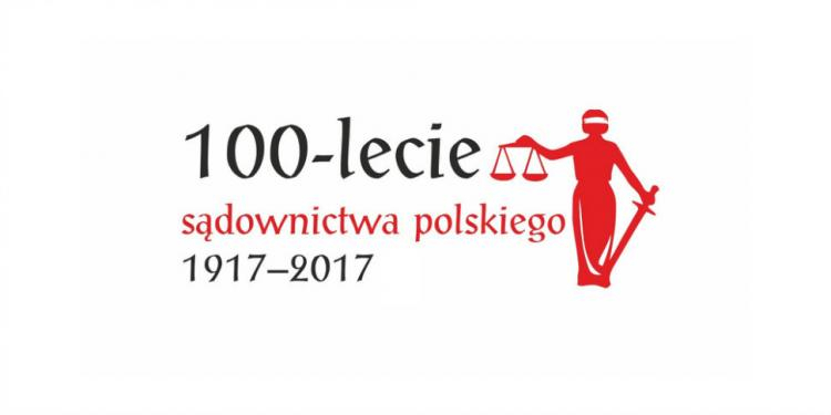 „100-lecie sądownictwa polskiego 1917-2017”
