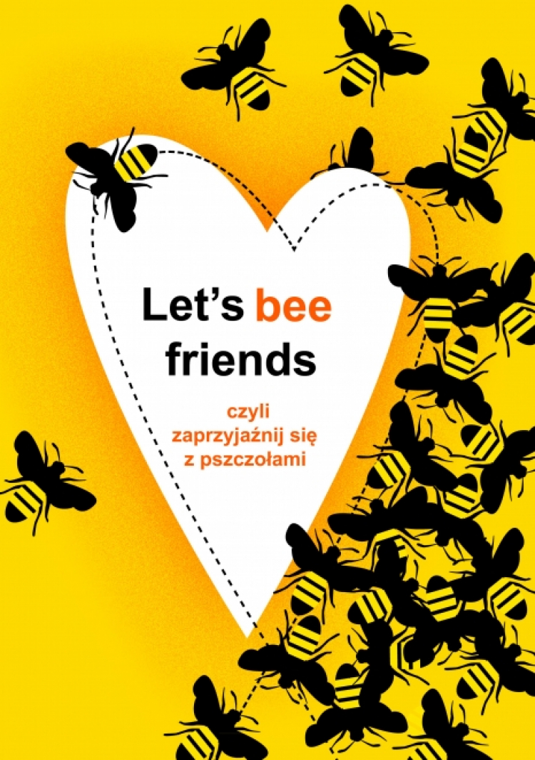 „Let’s bee friends, czyli zaprzyjaźnij się z pszczołami”