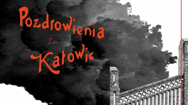 "Pozdrowienia z Katowic"