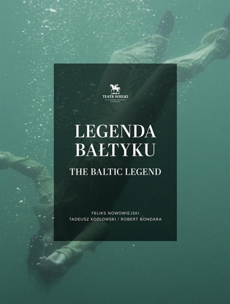 "Legenda Bałtyku". Źródło: Teatr Wielki w Poznaniu