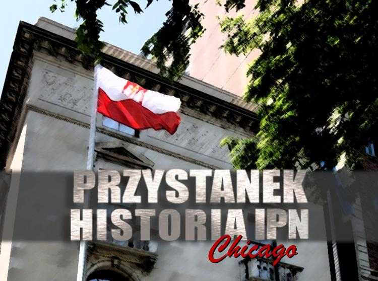 Przystanek Historia IPN w Chicago. Źródło: Instytut Pamięci Narodowej