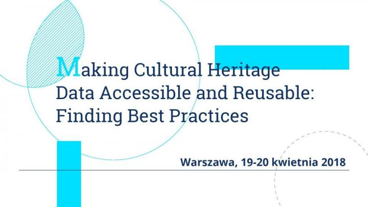 Konferencja „Making Cultural Heritage Data Accessible and Reusable: Finding Best Practices” 
