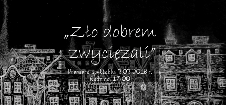 Spektakl „Zło dobrem zwyciężali” w Muzeum II Wojny Światowej w Gdańsku