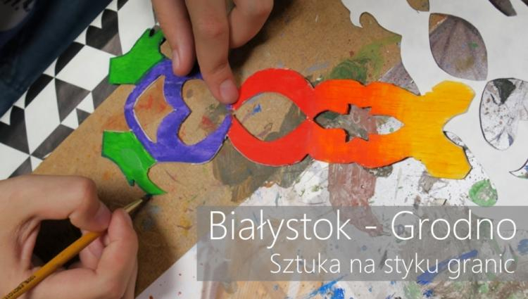 Plakat projektu „Białystok-Grodno. Sztuka na styku granic”. Źródło: Muzeum.Bialystok.pl