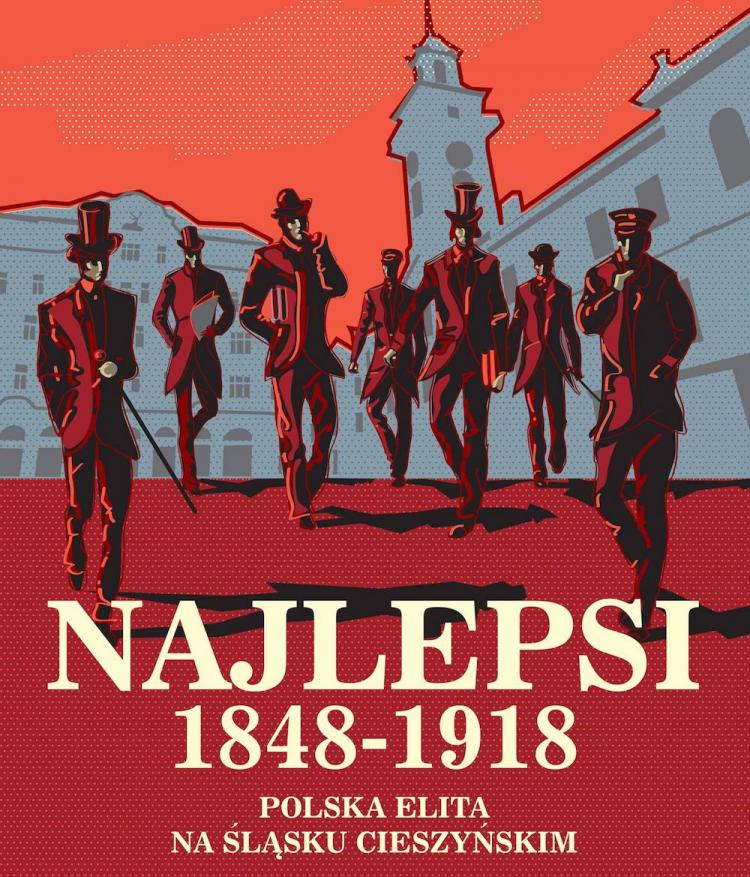 „Najlepsi 1848-1918. Polska elita Śląska Cieszyńskiego”