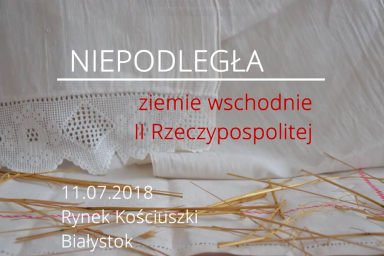 „Niepodległa - ziemie wschodnie II Rzeczpospolitej”