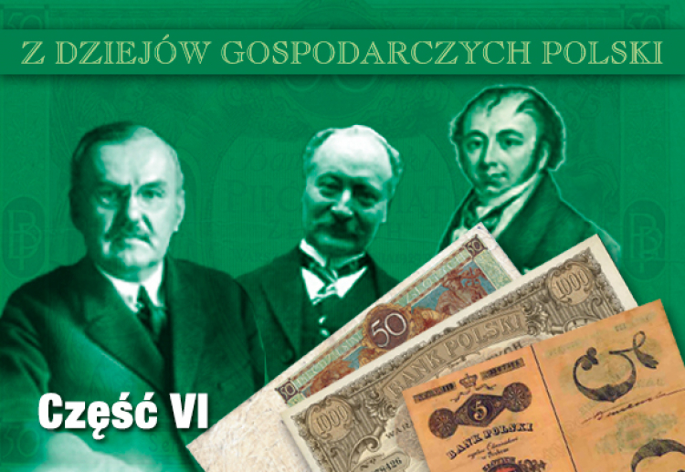 6. odcinek serii „Z dziejów gospodarczych Polski”