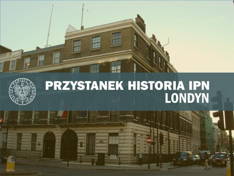 „Przystanek Historia” IPN w Londynie