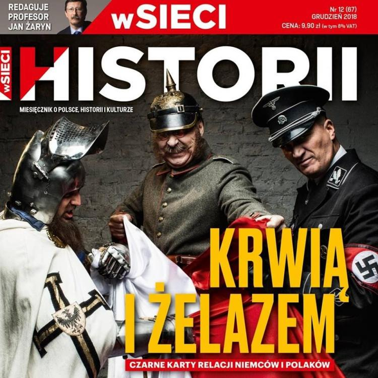 Grudniowe „wSieci Historii”: „Krwią i żelazem. Czarne karty relacji Niemców i Polaków”