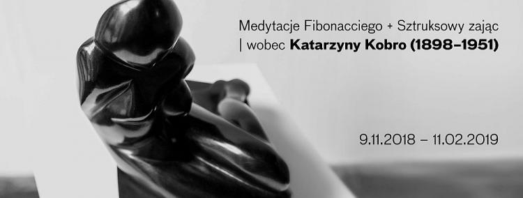 Wystawa „Medytacje Fibonacciego + Sztruksowy zając | wobec Katarzyny Kobro (1898–1951)”