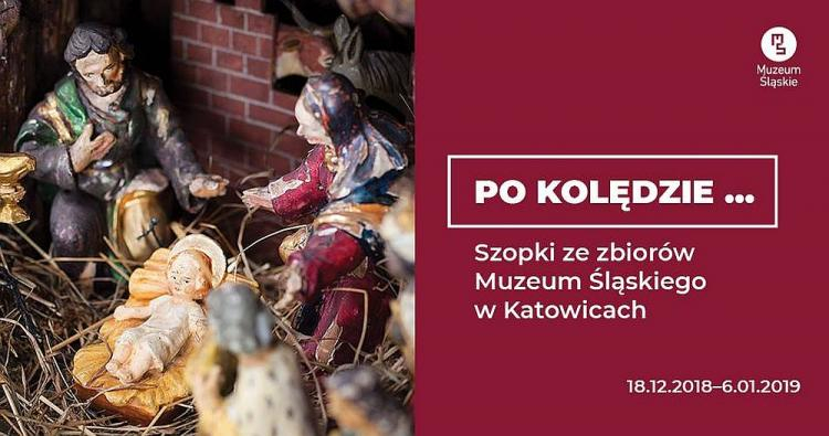 Wystawa „Po kolędzie… Szopki ze zbiorów Muzeum Śląskiego w Katowicach"