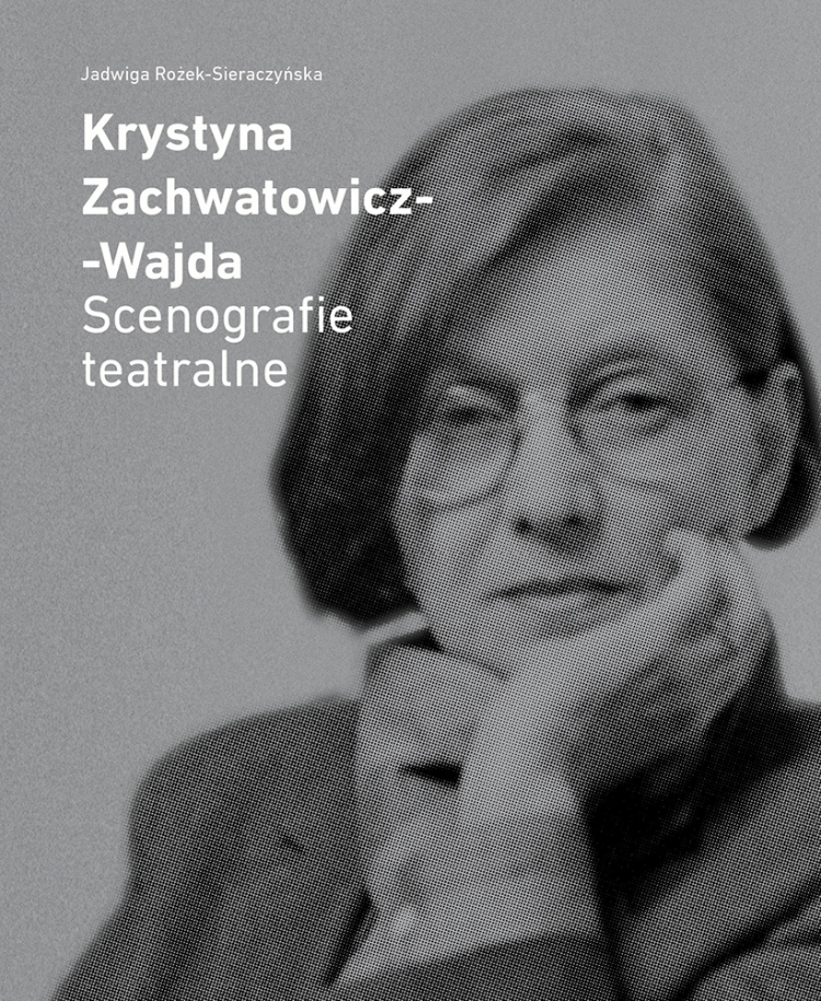 Okładka książki Jadwigi Rożek-Sieraczyńskiej, laureatki Nagrody Polskiego Ośrodka Międzynarodowego Instytutu Teatralnego w kategorii „Teatralna Książka Roku”. Źródło: www.muzeumslaskie.pl 