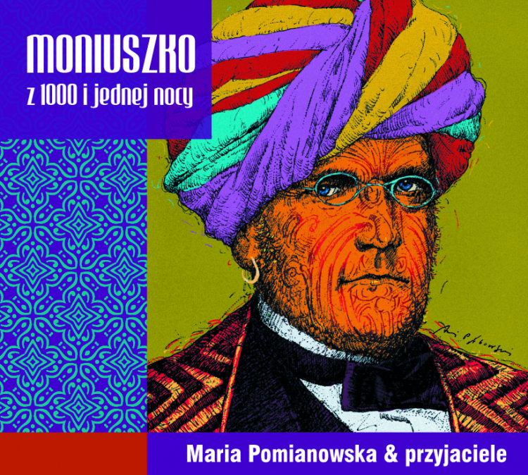 „Moniuszko z 1000 i jednej nocy”. Źródło: Moniuszko na 6 kontynentach (strona Marii Pomianowskiej)