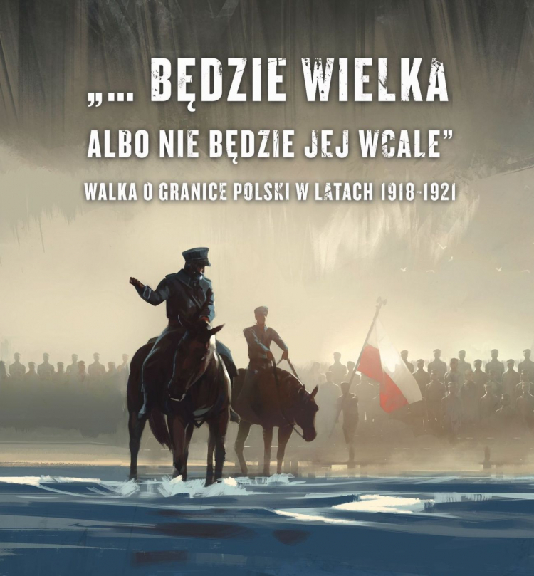 Wystawa IPN "Będzie wielka albo nie będzie jej wcale"