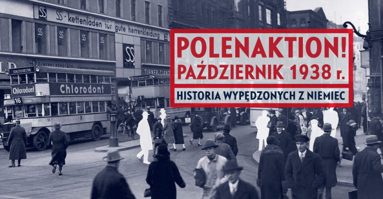 "Polenaktion, październik 1938 r. Historia wypędzonych z Niemiec" Źródło: Żydowski Instytut Historyczny