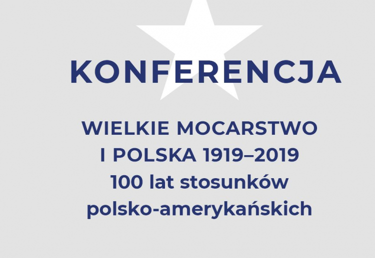 Wielkie Mocarstwo i Polska 1919–2019. 100 lat stosunków polsko-amerykańskich - konferencja w UW