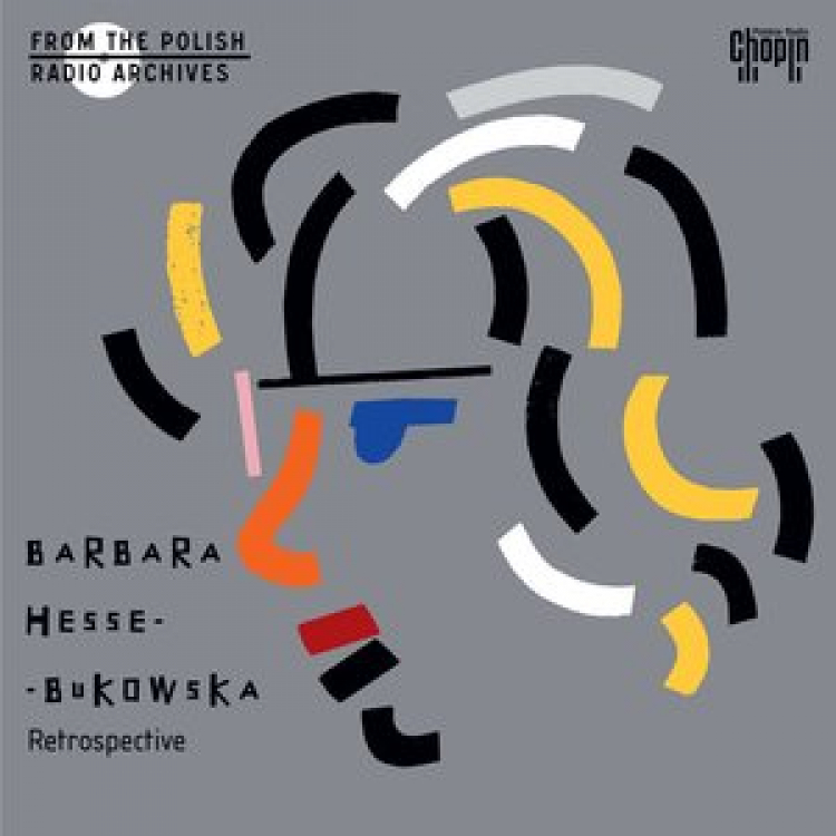 „From The Polish Radio Archives. Barbara Hesse-Bukowska – Retrospective”