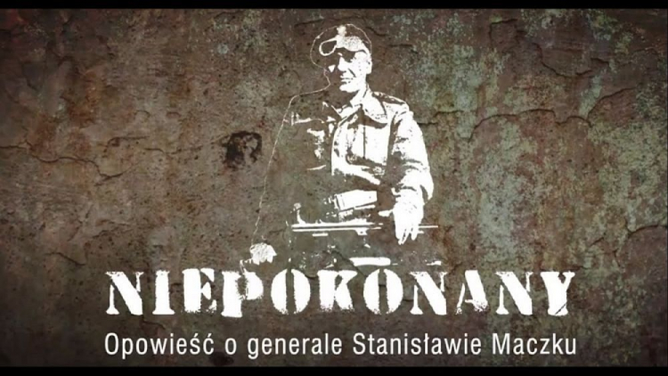 Film dokumentalny „Niepokonany. Opowieść o generale Stanisławie Maczku”
