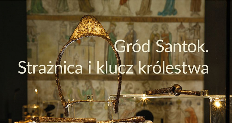 „Gród Santok. Strażnica i klucz królestwa”