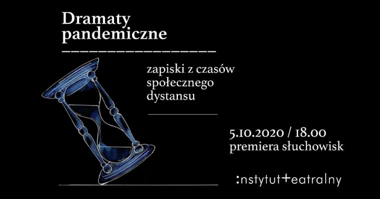 Cykl „Dramaty pandemiczne” w Instytucie Teatralnym