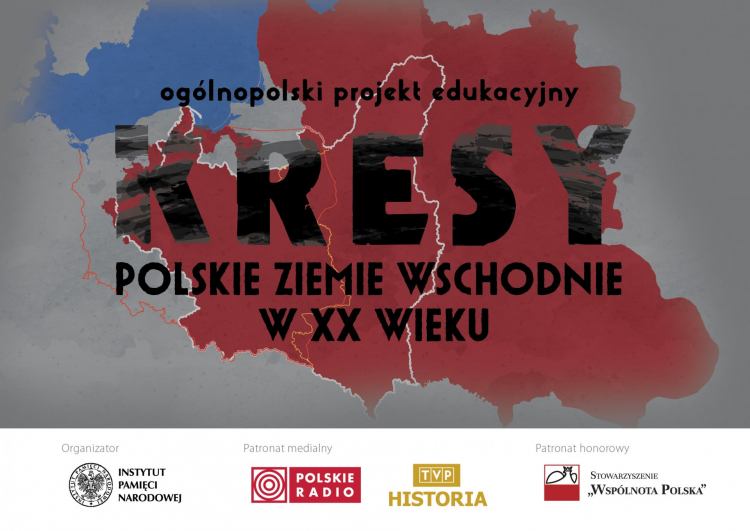 III ogólnopolska edycja projektu edukacyjnego „Kresy – polskie ziemie wschodnie w XX wieku”. Źródło: IPN