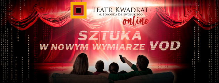 Źródło: www.teatrkwadratonline.pl