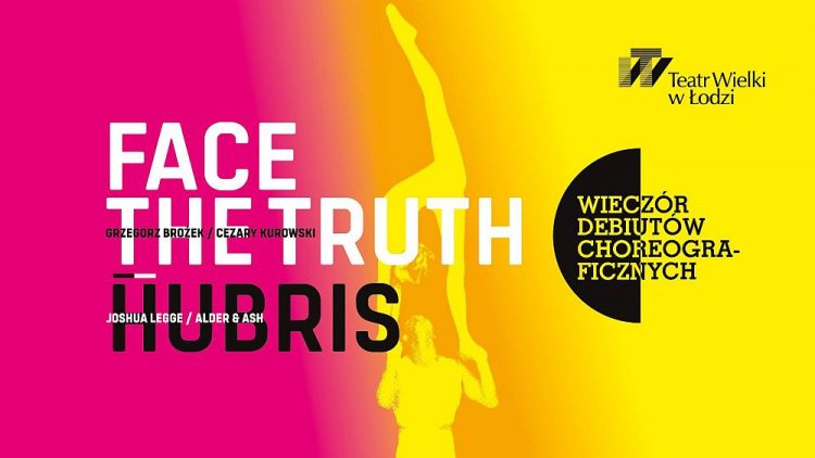 Hubris/Face the truth – wieczór baletowy Teatru Wielkiego w Łodzi