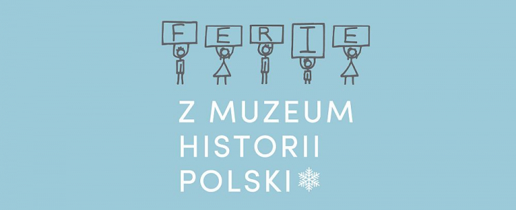 Ferie z Muzeum Historii Polski