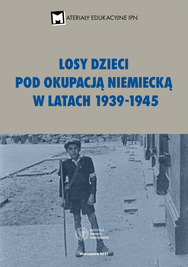„Losy dzieci pod okupacją niemiecką w latach 1939-1945”. Źródło: IPN
