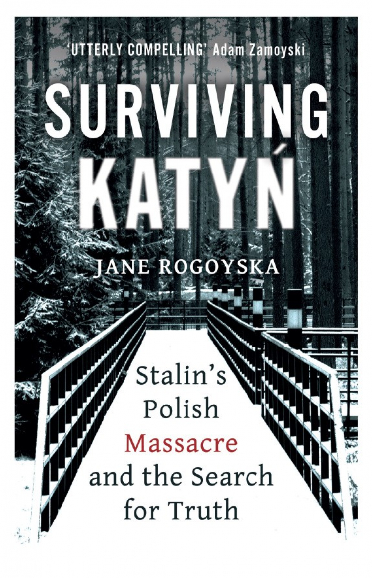 „Surviving Katyń. Stalin’s Polish Massacre and the Search for Truth”