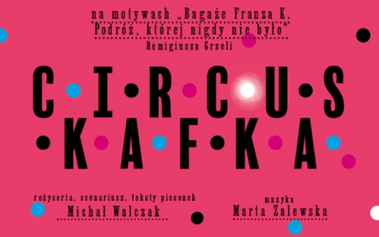 „Circus Kafka”. Źródło: Teatr Żydowski