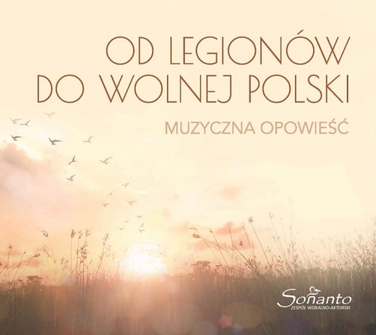 „Od Legionów do wolnej Polski – muzyczna opowieść”