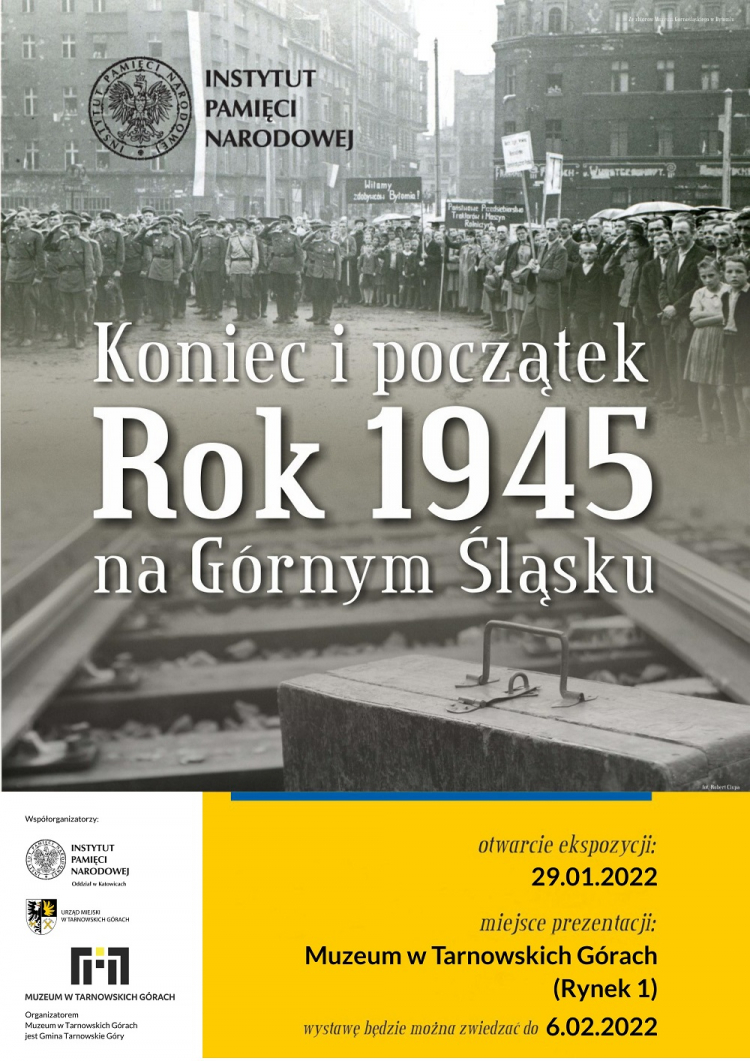Wystawa „Koniec i początek. Rok 1945 na Górnym Śląsku” w Muzeum w Tarnowskich Górach