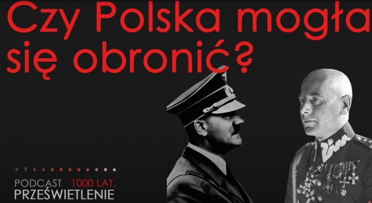 „Czy Polska mogła się obronić we Wrześniu 1939 roku?” – podcast Muzeum Historii Polski
