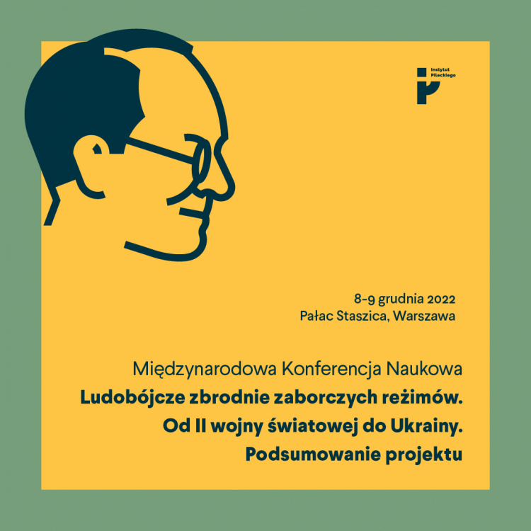 iędzynarodowa Konferencja Naukowa podsumowująca projekt „Wkład polskiej myśli prawno-naukowej w kształtowanie pojęcia zbrodni genocydu". Źródło: Instytut Pileckiego