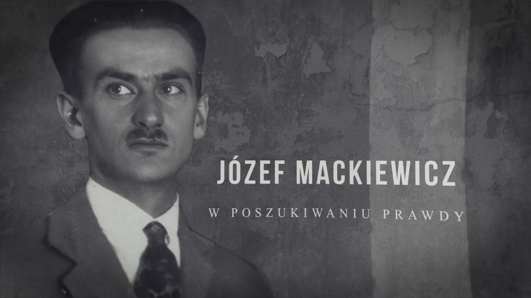 „Józef Mackiewicz. W poszukiwaniu prawdy”. Źródło: MHP