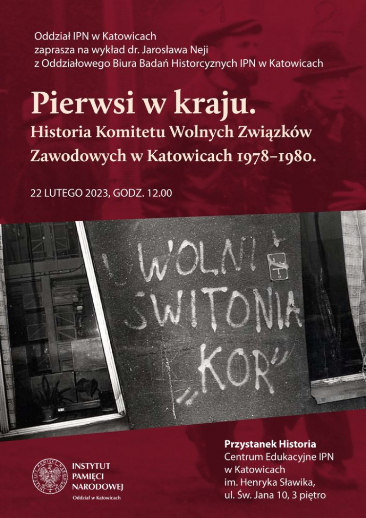 Wykład dr. Jarosława Neji „Pierwsi w kraju. Historia Komitetu wolnych Związków Zawodowych w Katowicach 1978–1980” w Przystanku Historia – Centrum Edukacyjnym IPN w Katowicach im. Henryka Sławika