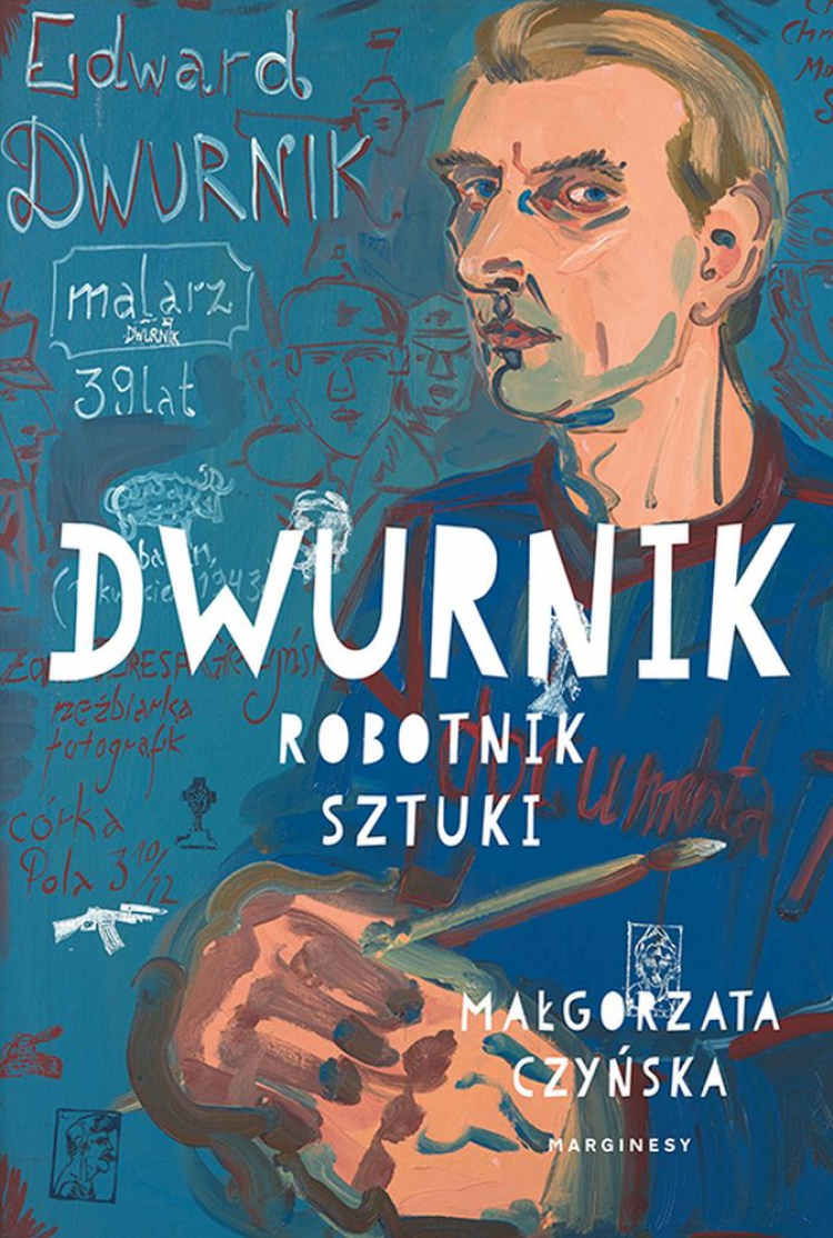 Książka "Dwurnik. Robotnik sztuki" Małgorzaty Czyńskiej; wydawnictwo Marginesy