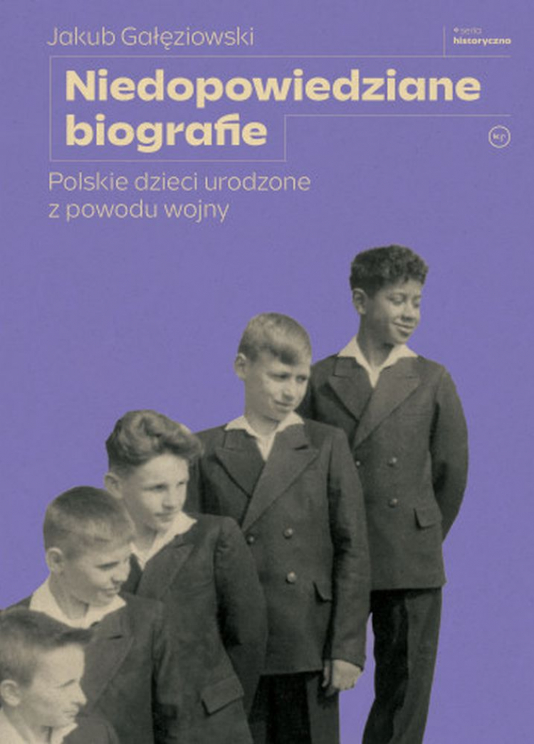 "Niedopowiedziane biografie. Polskie dzieci urodzone z powodu wojny", Wydawnictwo Krytyki Politycznej