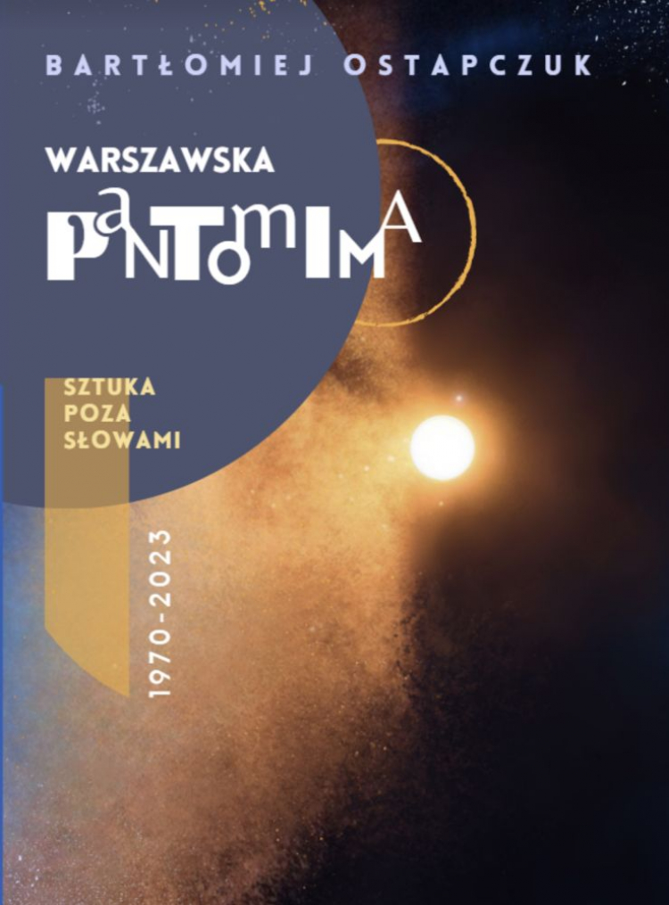 „Warszawska pantomima – sztuka poza słowami 1970–2023”
