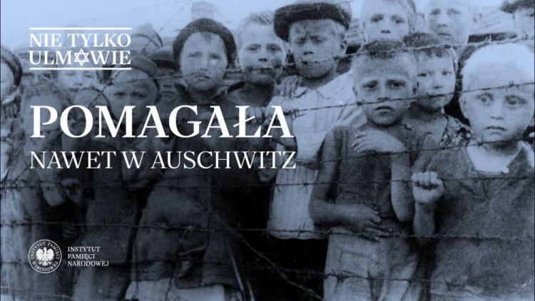 "Pomagała nawet w Auschwitz" - cykl IPN "Nie tylko Ulmowie"